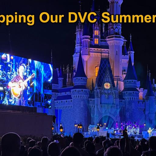 Recapping Our DVC Summer with Scott and Chad