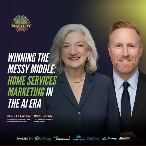 Winning the Messy Middle: Home Services Marketing in the AI Era | MarketStorm