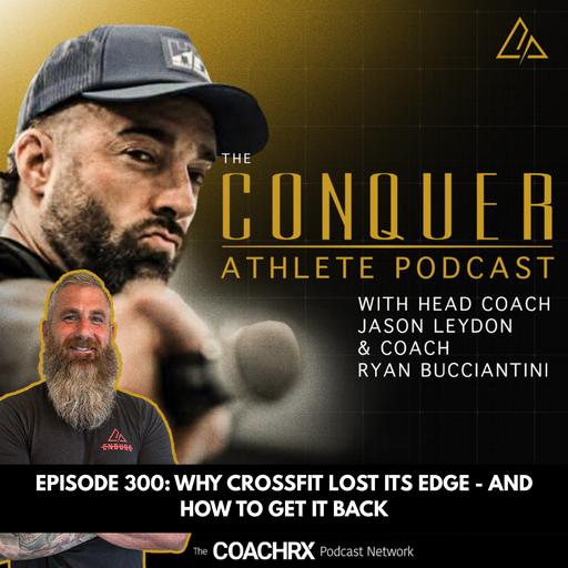 CAP 300: Why CrossFit Lost Its Edge - And How to Get It Back | 3 September 2026