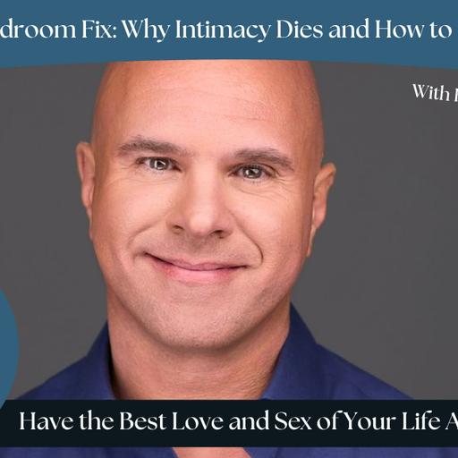 The Dead Bedroom Fix: Why Intimacy Dies and How to Bring It Back