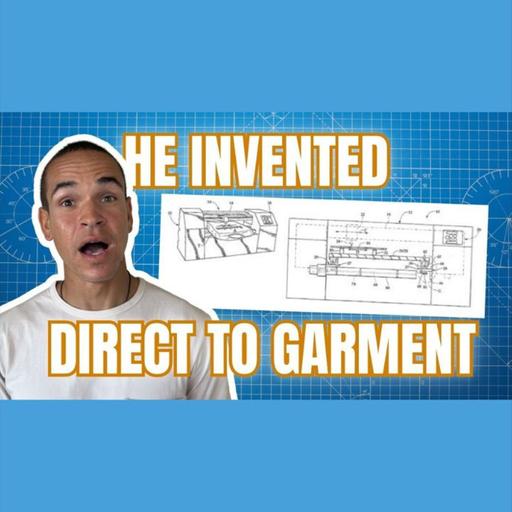 34: He Invented the DTG Machine in 1995, Here’s What’s Next