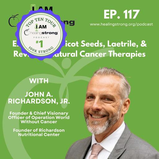 #1 of the Top Ten Tour: Exploring Apricot Seeds, Laetrile, & Reviving Natural Cancer Therapies | John A. Richardson, Jr.