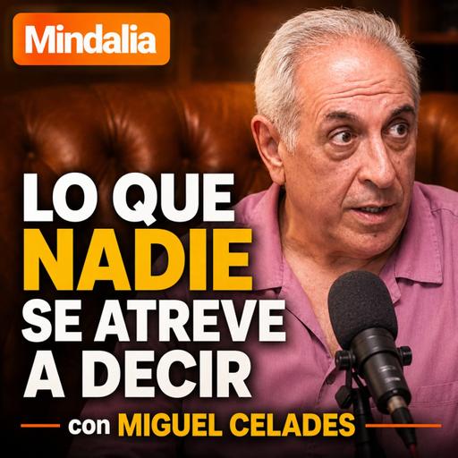 LO QUE NADIE SE ATREVE A DECIR, CON MIGUEL CELADES