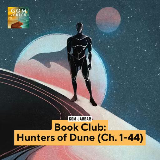 Book Club: Hunters of Dune (Part 1)