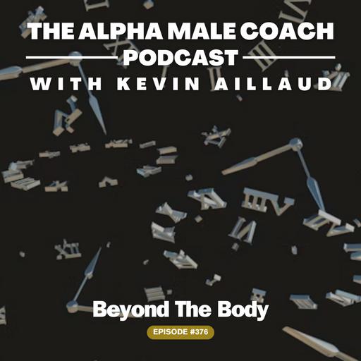Episode 376: Beyond The Body