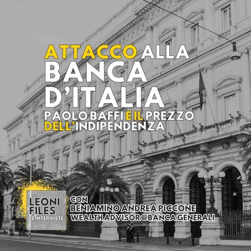 Attacco alla Banca d'Italia: Paolo Baffi e il prezzo dell'indipendenza. Con Beniamino Piccone