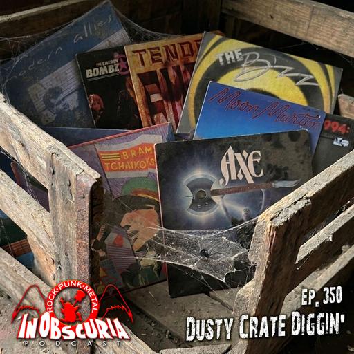 Ep. 350: Dusty Crate Diggin'