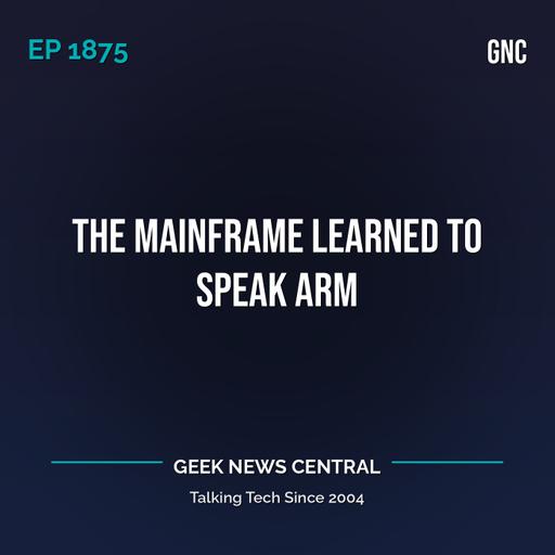 The Mainframe Learned to Speak Arm #1875