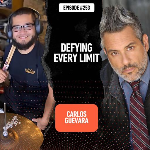 Carlos Guevara - A Drummer Built To Overcome :: Ep 253