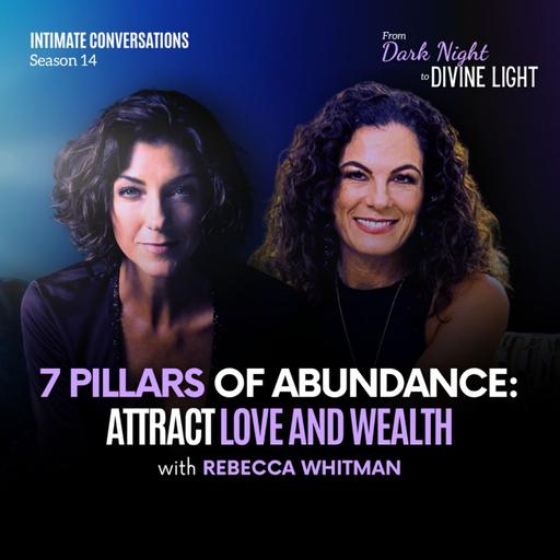 7 Pillars of Abundance - Attract Love and Wealth With Rebecca Whitman