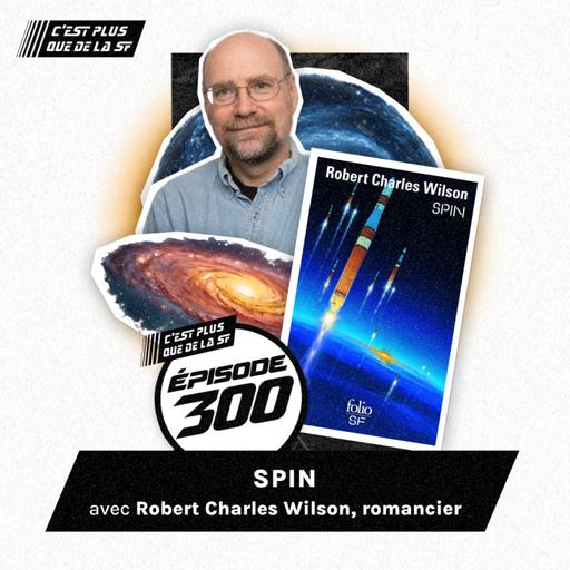 Spin, un chef d'oeuvre de la science-fiction - Robert Charles Wilson