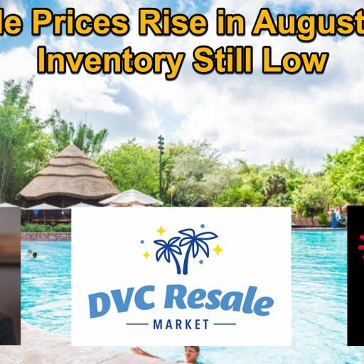 DVC Resale Prices Rise While Inventory Remains Low in August 2028