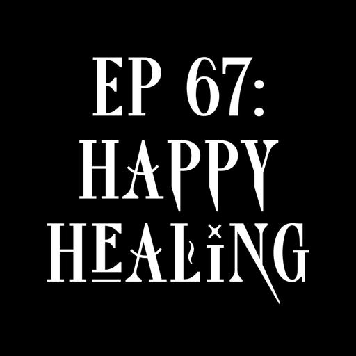 ep 67: happy healing