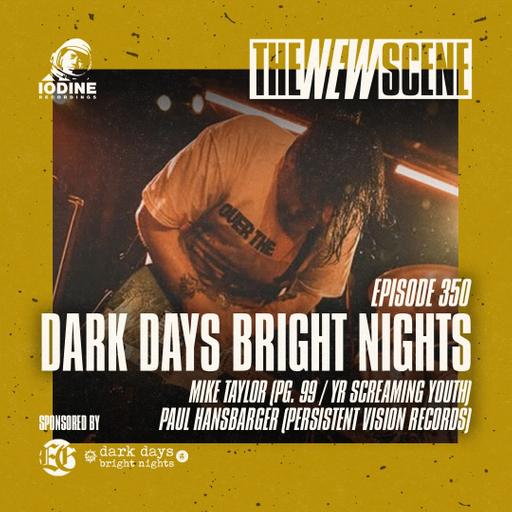 Episode 350: Dark Days Bright Nights Fest w/ Mike Taylor (PG. 99) and Paul H. (Persistent Vision Records)