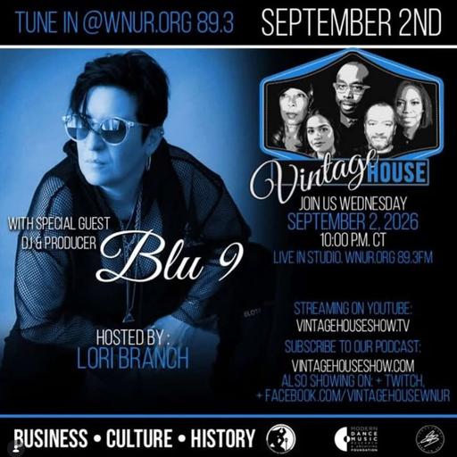 BLU9 on the Vintage House Show with Host DJ Lori Branch LIVE in the WNUR Studios.