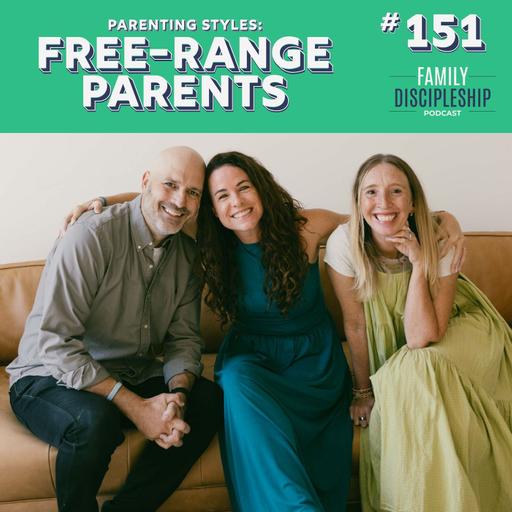 #151 - Parenting Styles: Free-Range Parents