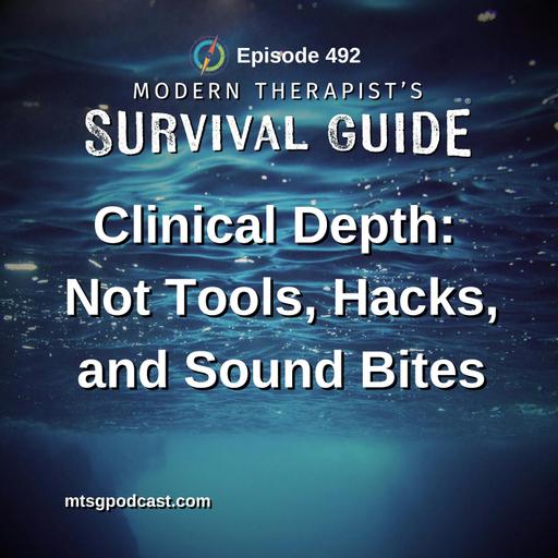 The Clinical Depth Principle: Why Therapy Cannot Be Reduced to Tools, Hacks, and Sound Bites