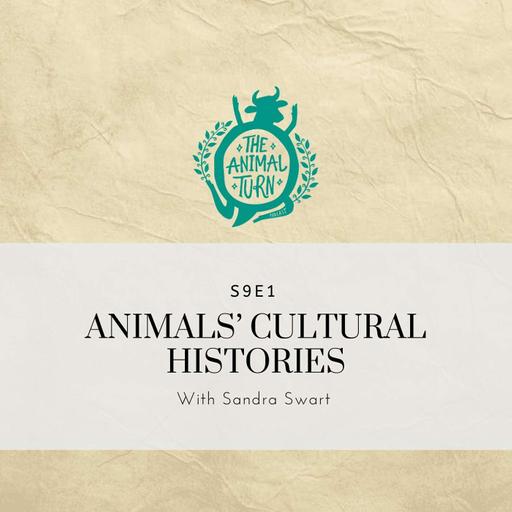 S9E1: Animals' Cultural Histories with Sandra Swart
