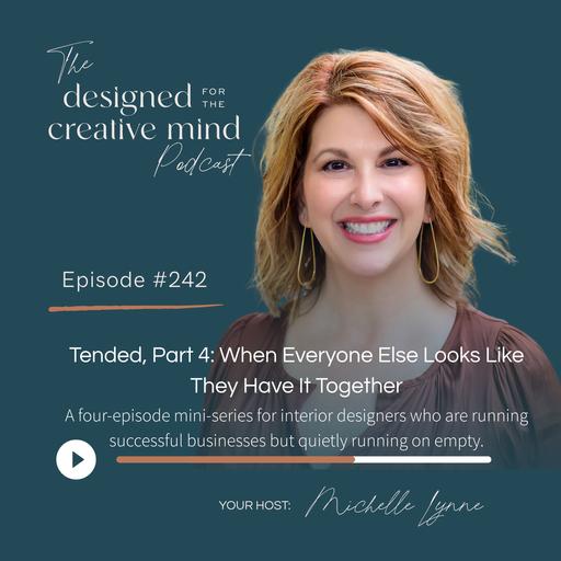 Ep 242: Tended, Pt 4 - When Everyone Else Looks Like They Have It Together