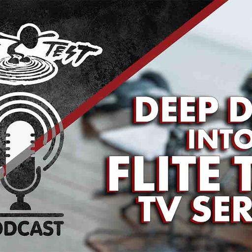 Episode 253 - Deep Dive Into Flite Test TV Series