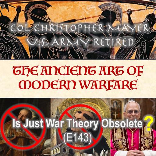 Is Just War Theory Obsolete? (E143)