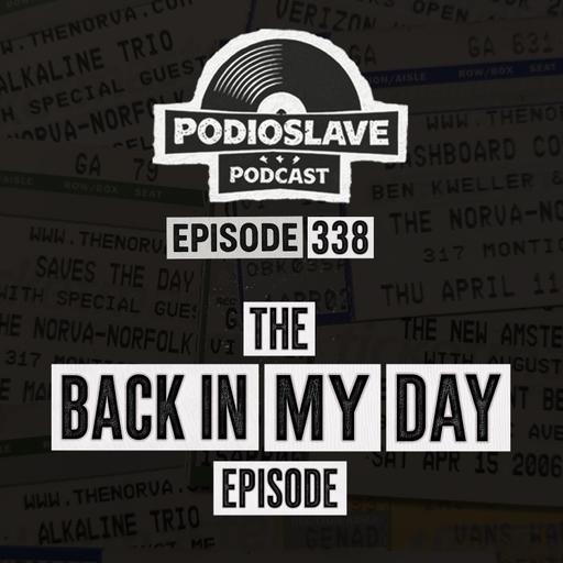 Ep 338: The "Back in My Day" Episode