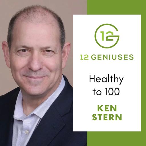 Healthy to 100 | Ken Stern