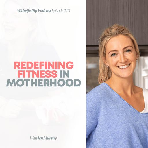E240. Redefining Fitness in Motherhood