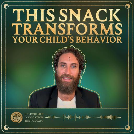 [Ep. 351] Transform Your Child's Behavior and Moods With This Snack