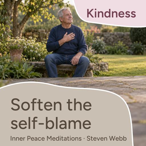 Soften the Self-Blame: A Gentle Morning Meditation