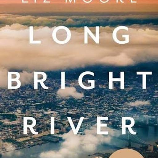Liz Moore - Long Bright River