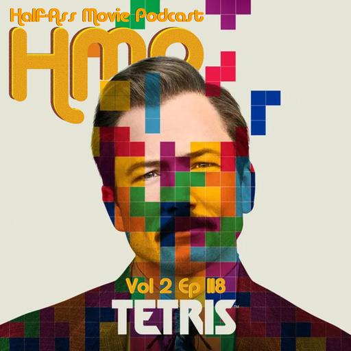 HMP Vol 2 Ep 118- Tetris (2023)