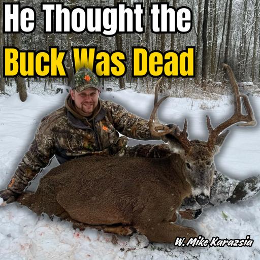 He Thought the Buck Was Dead — The 4-Year Chase That Changed Everything | Mike Karazsia
