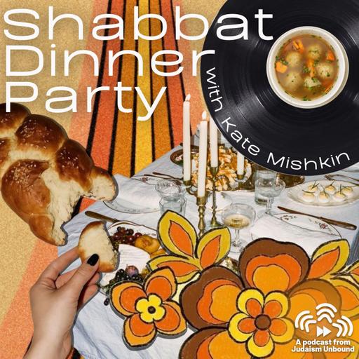 Shabbat Dinner Party V: Have the Damn Dinner