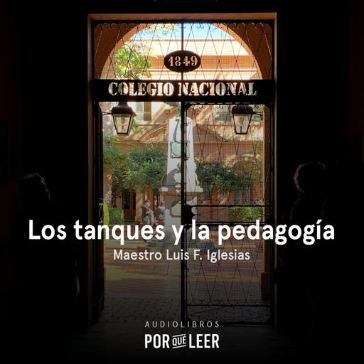 Los tanques y la pedagogía - Maestro Luis Iglesias