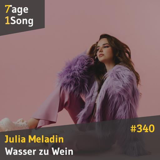 #340 Julia Meladin – Wasser zu Wein