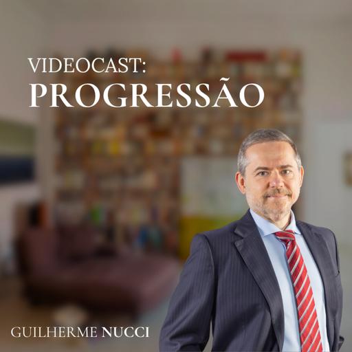 Videocast - Progressão de regime
