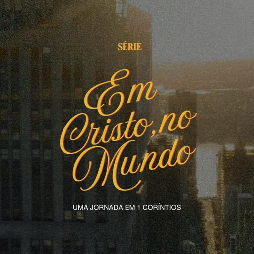 Vida Contra-Cultural - Leandro Vieira (1 Coríntios 4:1-21 - Série: Em Cristo, no Mundo)