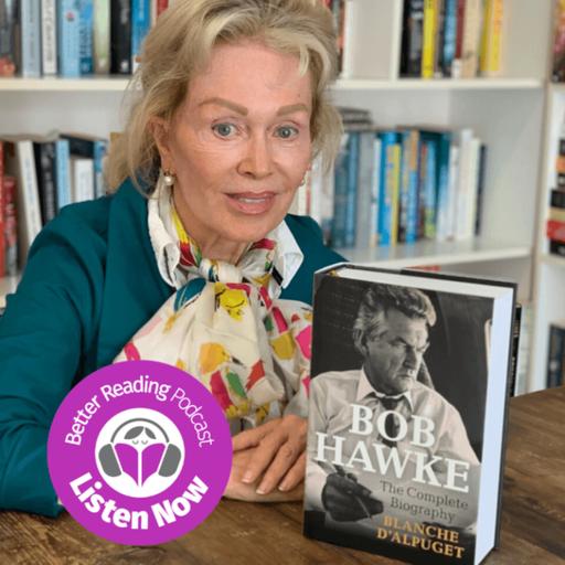 REWIND: Stories Behind The Story: Blanche d’Alpuget on the Life and Legacy of Bob Hawke