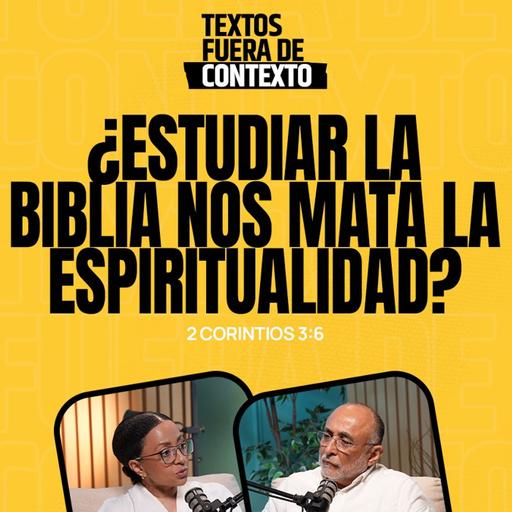 ¿Estudiar la Biblia nos mata la espiritualidad? con Jeanine Martínez
