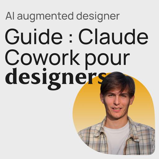#430 Guide AI : Claude Cowork pour les designers & product managers