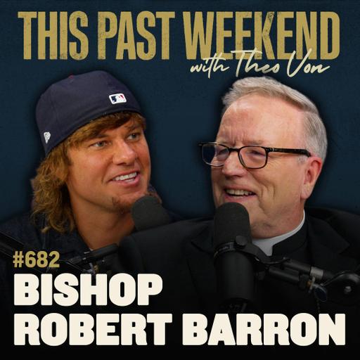 #682 - Bishop Robert Barron