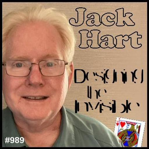 989: Jack Hart - Designing the Invisible