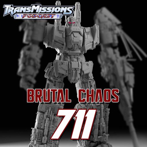 Episode 711 – Brutal Chaos