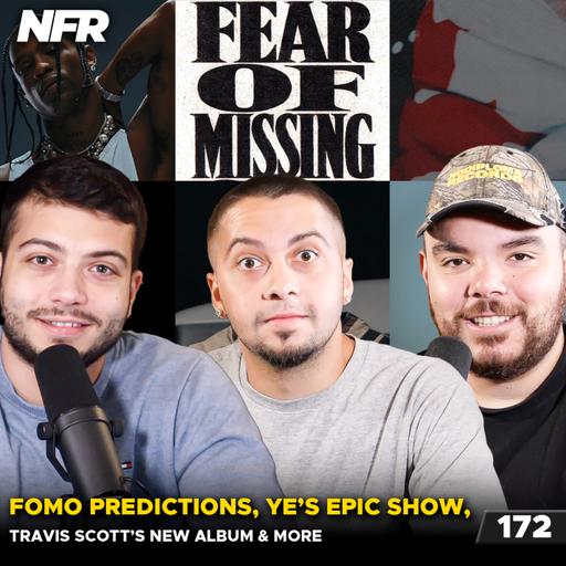 FOMO Predictions, Ye’s Epic Show, Travis Scott’s New Album & More