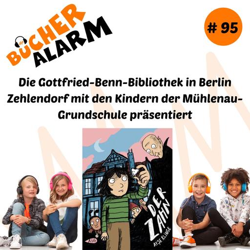 „Der Zahn“ – ein Ferienpodcast aus der Gottfried-Benn-Bibliothek in Berlin Zehlendorf mit den Kindern der Mühlenau-Grundschule