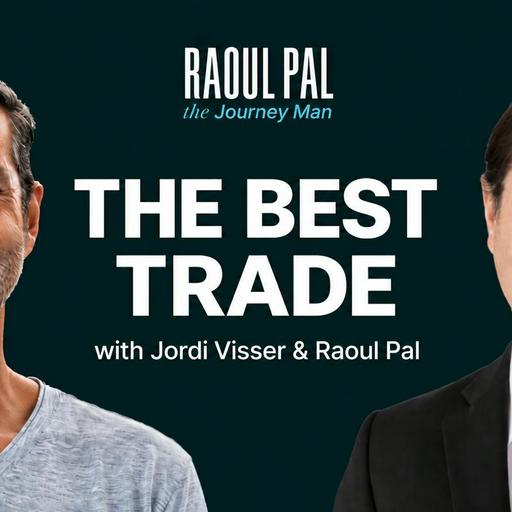 The Best Trade Is Still Ahead with Jordi Visser | Raoul Pal The Jounry Man