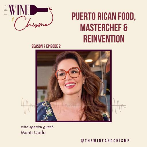 Puerto Rican Food, MasterChef & Reinvention with Monti Carlo