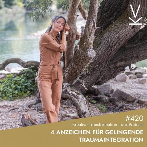 #420 4 Anzeichen für gelingende Traumaintegration
