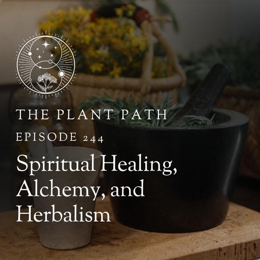 Spiritual Healing, Alchemy, and Herbalism